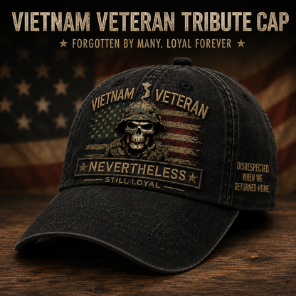 🇺🇸🎖️ Vietnam Veteran Tribute Cap — Forgotten by Many. Loyal Forever.
