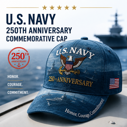🔥 Father’s Day Sale - ❤️ U.S. Navy 250th Anniversary Commemorative Embroidered Cap 🇺🇸